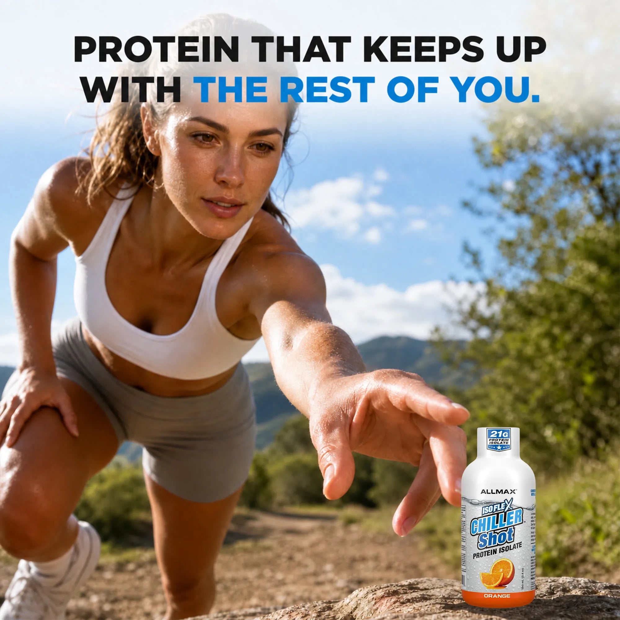 A woman in athletic wear crouches outdoors on a trail while reaching toward a small bottle of Allmax Isoflex Chiller protein shot. Large text at the top reads, 'PROTEIN THAT KEEPS UP WITH THE REST OF YOU.